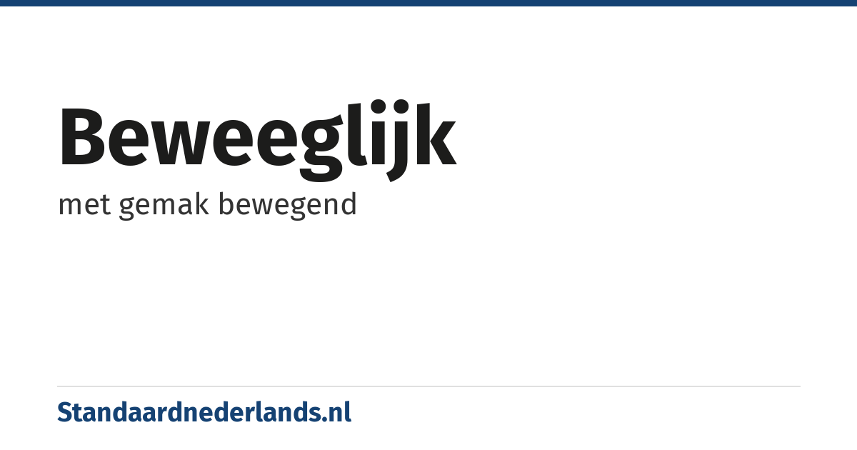 beweeglijk: met gemak bewegend