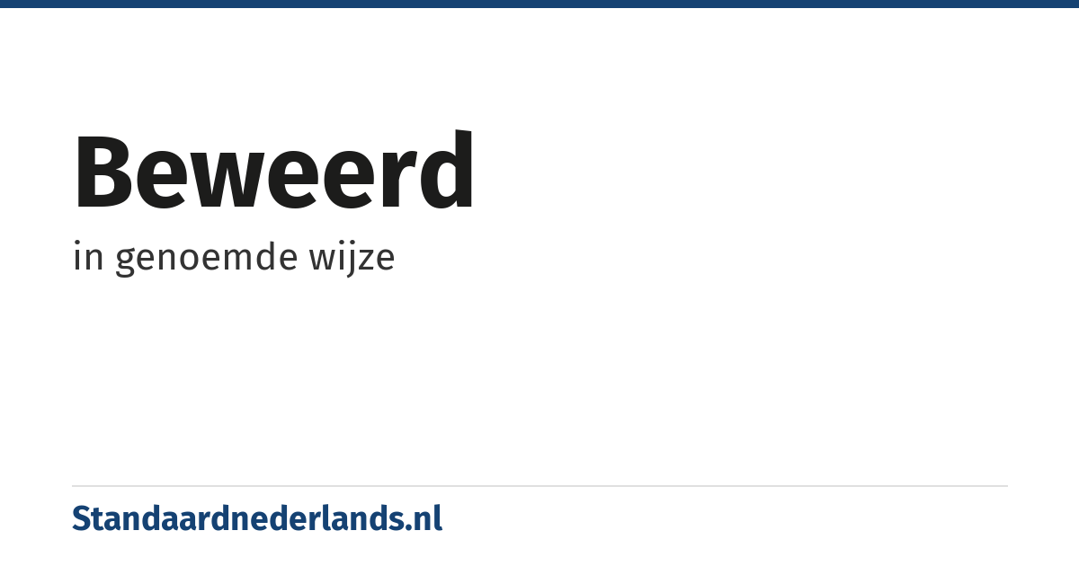 beweerd: in genoemde wijze