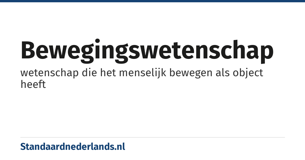 bewegingswetenschap: wetenschap die het menselijk bewegen als object heeft