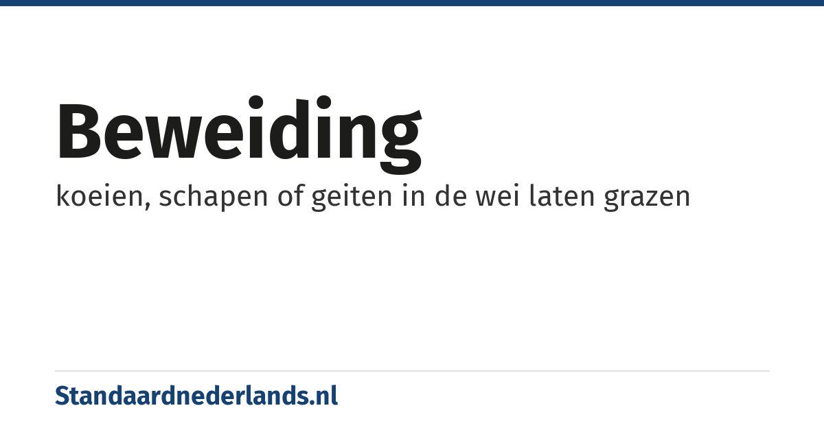 beweiding: koeien, schapen of geiten in de wei laten grazen