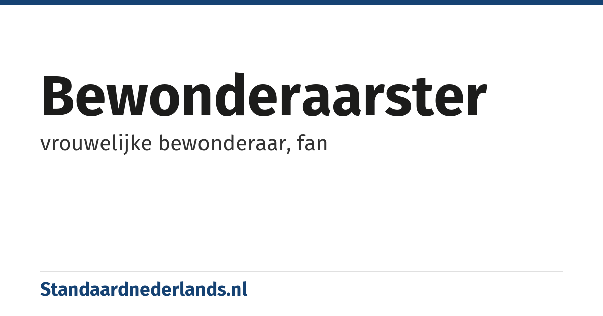 bewonderaarster: vrouwelijke bewonderaar, fan