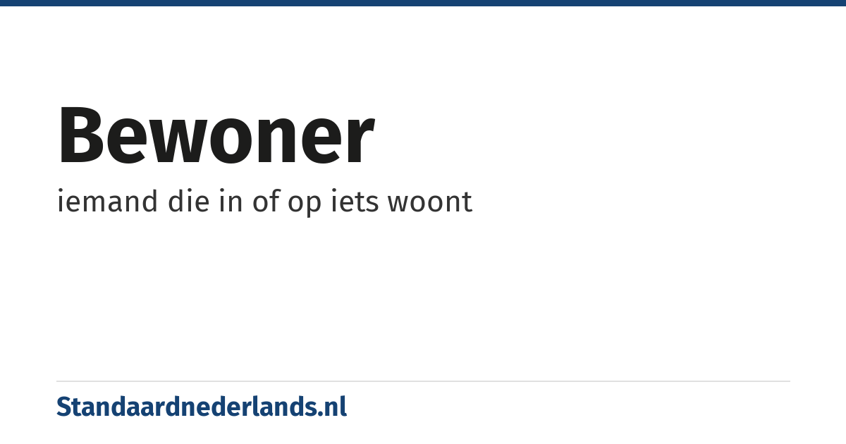 bewoner: iemand die in of op iets woont