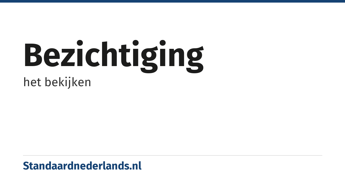 bezichtiging: het bekijken