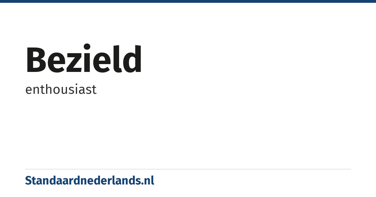 bezield: enthousiast