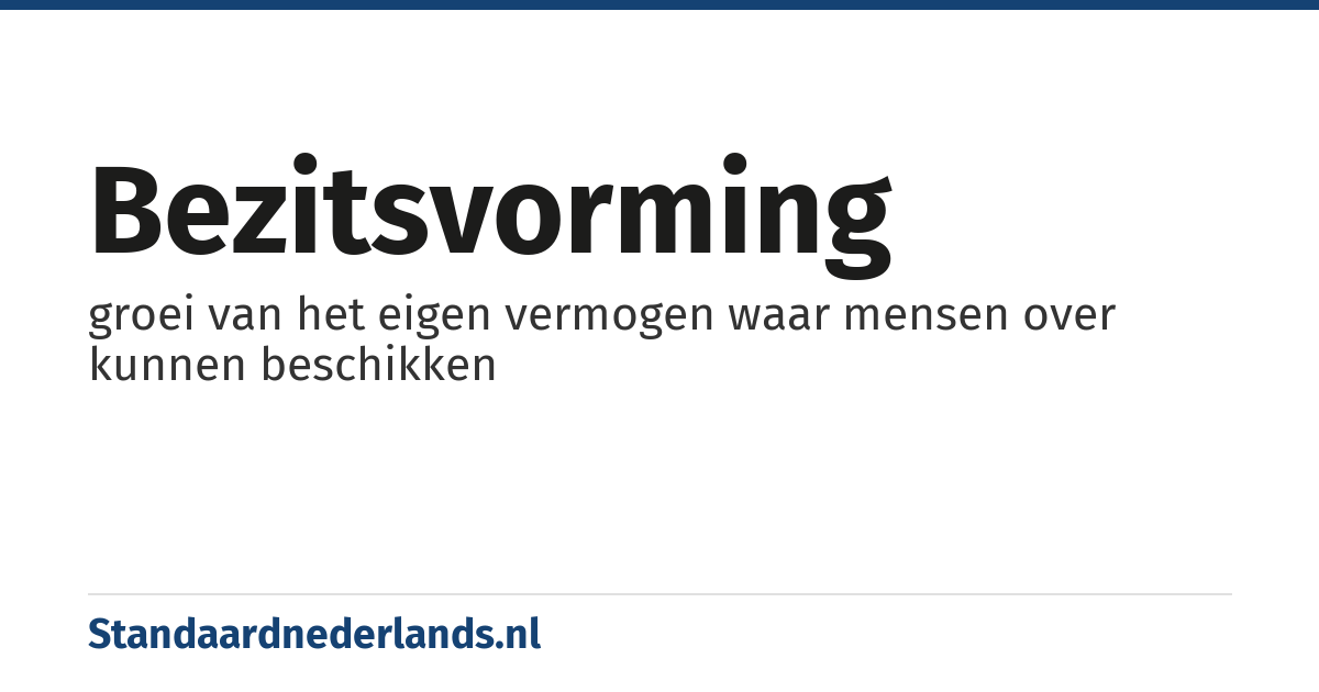 bezitsvorming: groei van het eigen vermogen waar mensen over kunnen beschikken