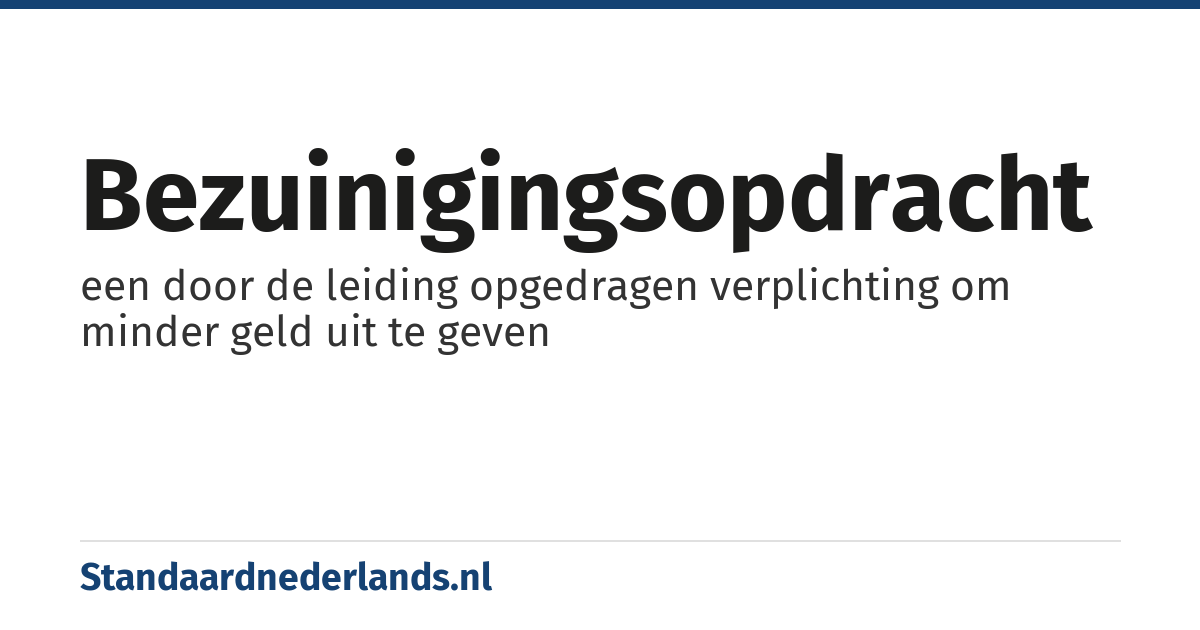 bezuinigingsopdracht: een door de leiding opgedragen verplichting om minder geld uit te geven