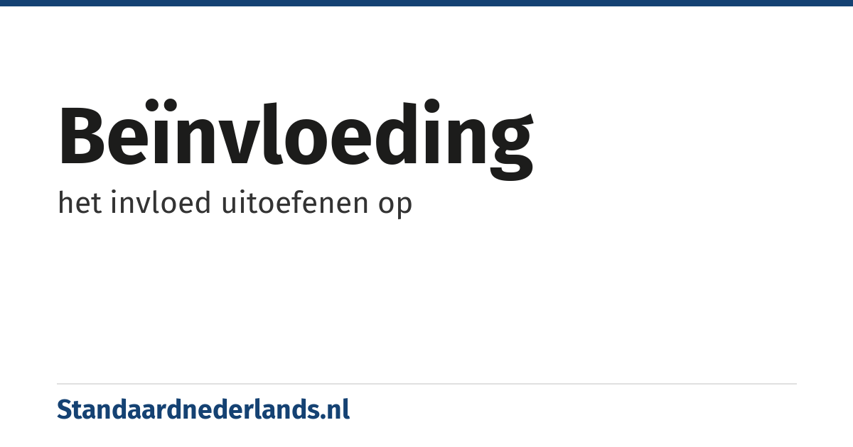 beïnvloeding: het invloed uitoefenen op