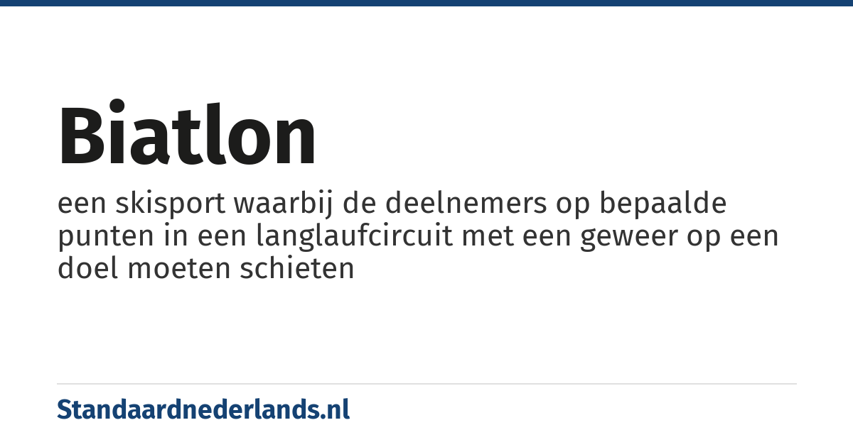 biatlon: een skisport waarbij de deelnemers op bepaalde punten in een langlaufcircuit met een geweer op een doel moeten schieten
