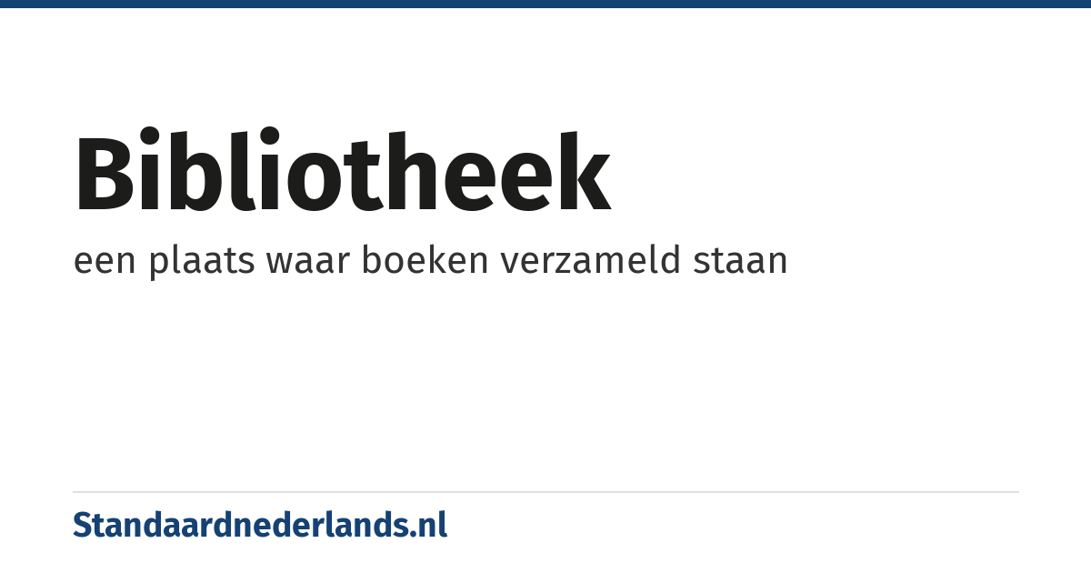 bibliotheek: een plaats waar boeken verzameld staan