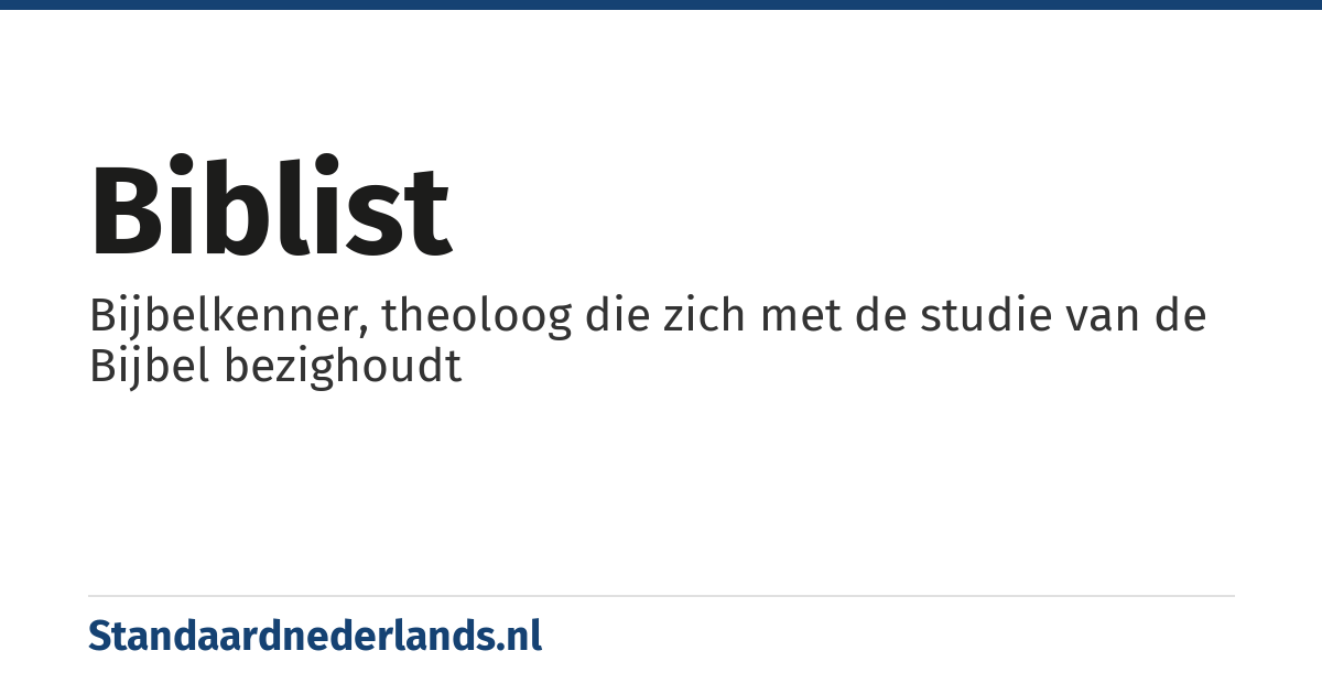 biblist: Bijbelkenner, theoloog die zich met de studie van de Bijbel bezighoudt