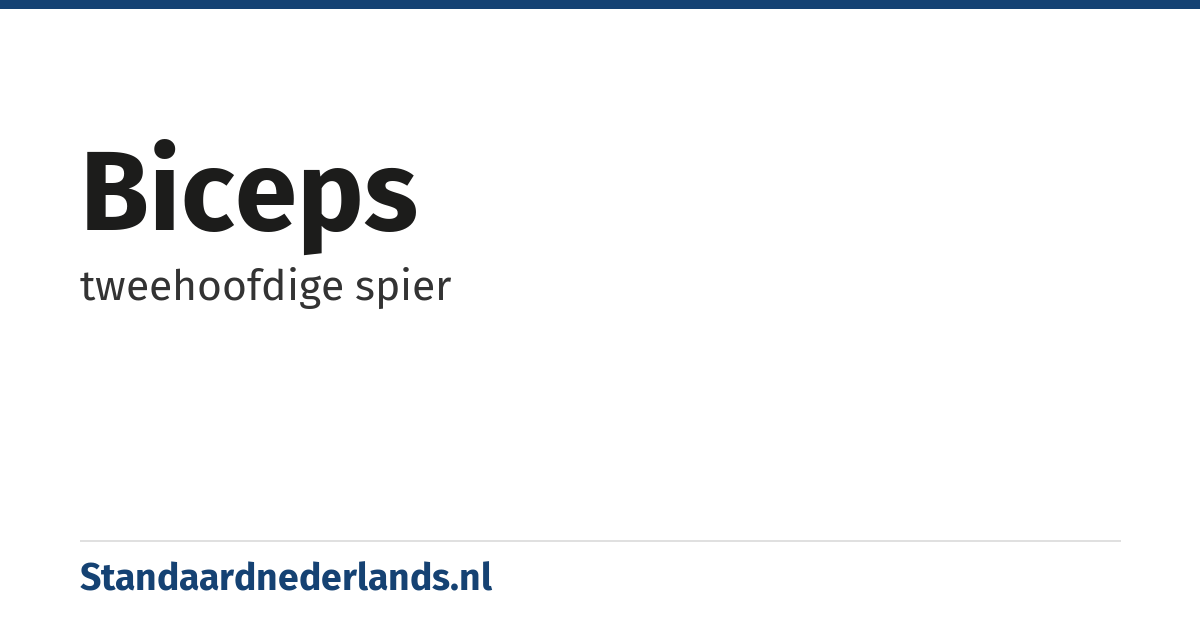 biceps: tweehoofdige spier