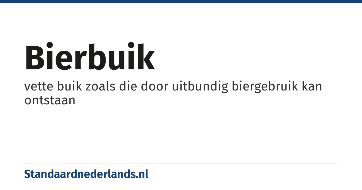 bierbuik: vette buik zoals die door uitbundig biergebruik kan ontstaan