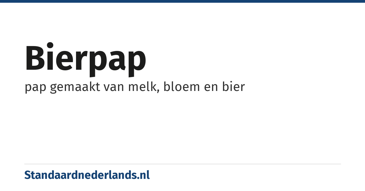 bierpap: pap gemaakt van melk, bloem en bier
