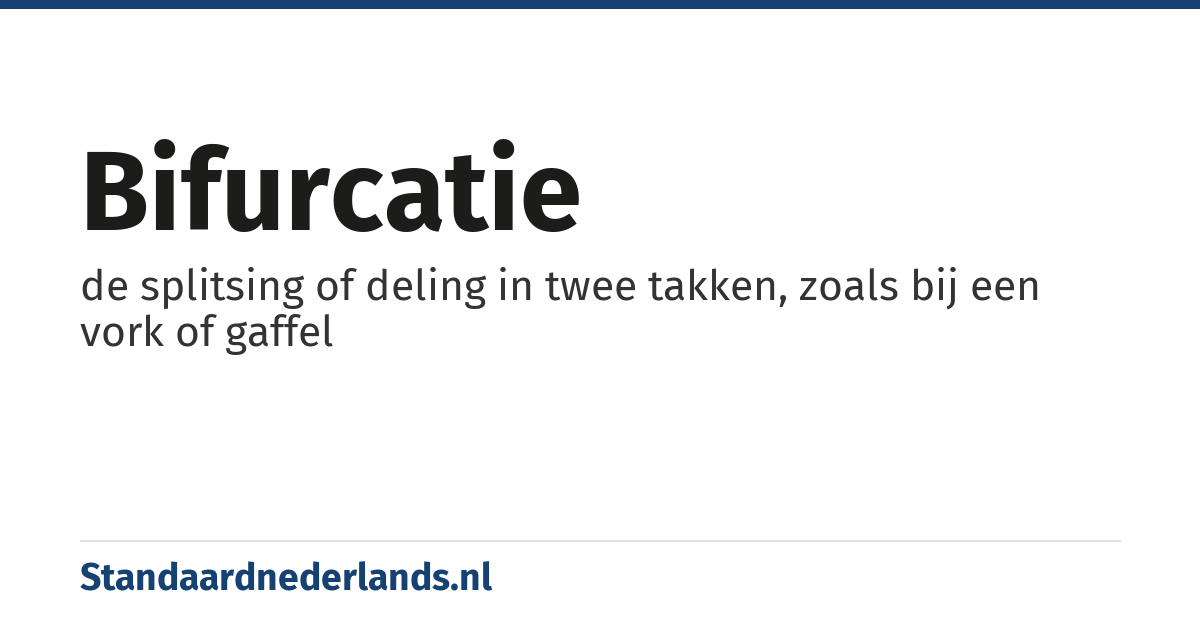 bifurcatie: de splitsing of deling in twee takken, zoals bij een vork of gaffel