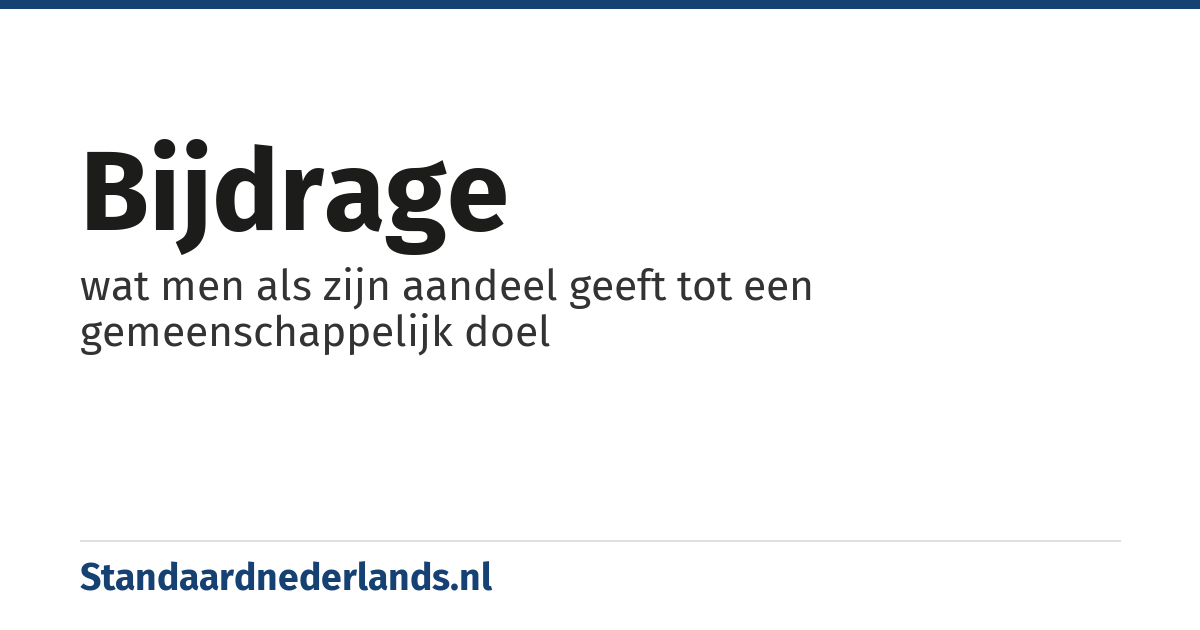 bijdrage: wat men als zijn aandeel geeft tot een gemeenschappelijk doel