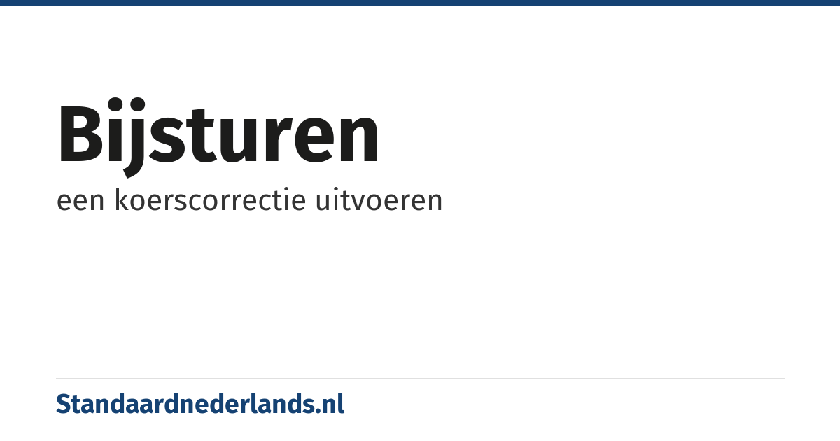 bijsturen: een koerscorrectie uitvoeren
