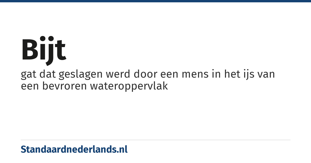 bijt: gat dat geslagen werd door een mens in het ijs van een bevroren wateroppervlak
