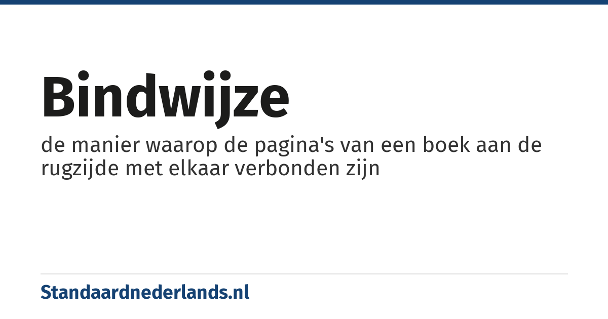 bindwijze: de manier waarop de pagina's van een boek aan de rugzijde met elkaar verbonden zijn
