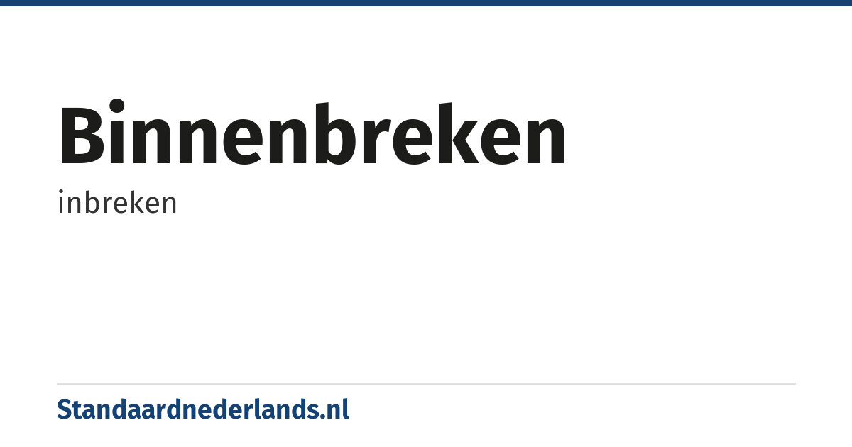 binnenbreken: inbreken