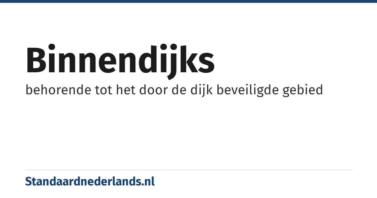 binnendijks: behorende tot het door de dijk beveiligde gebied