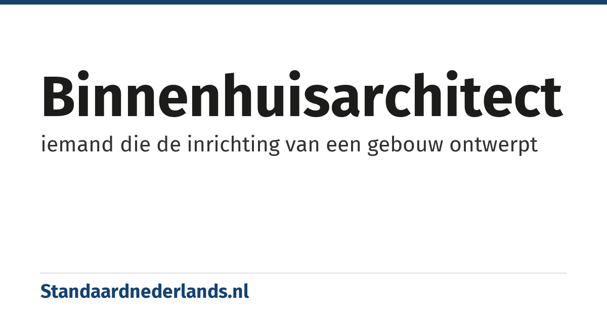 binnenhuisarchitect: iemand die de inrichting van een gebouw ontwerpt