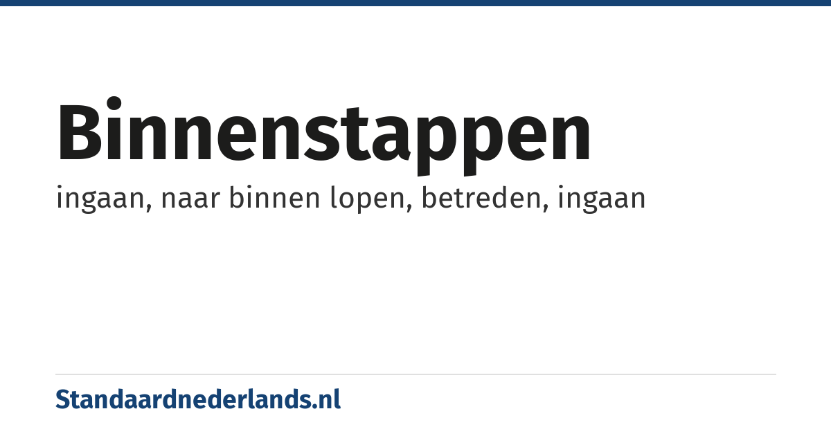 binnenstappen: ingaan, naar binnen lopen, betreden, ingaan