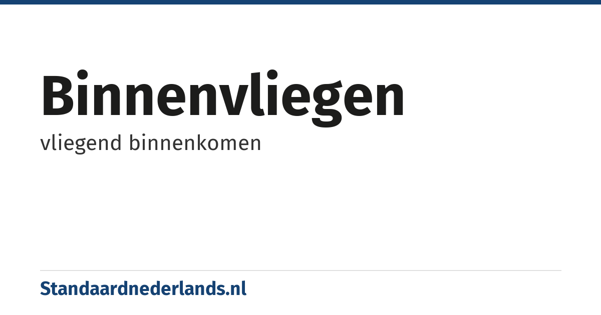 binnenvliegen: vliegend binnenkomen
