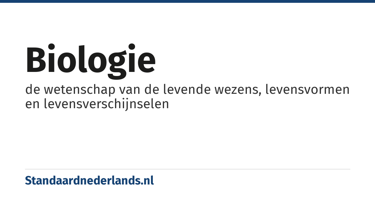 biologie: de wetenschap van de levende wezens, levensvormen en levensverschijnselen