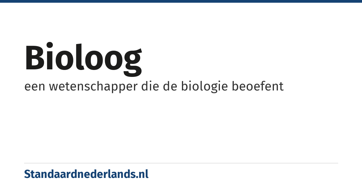 bioloog: een wetenschapper die de biologie beoefent