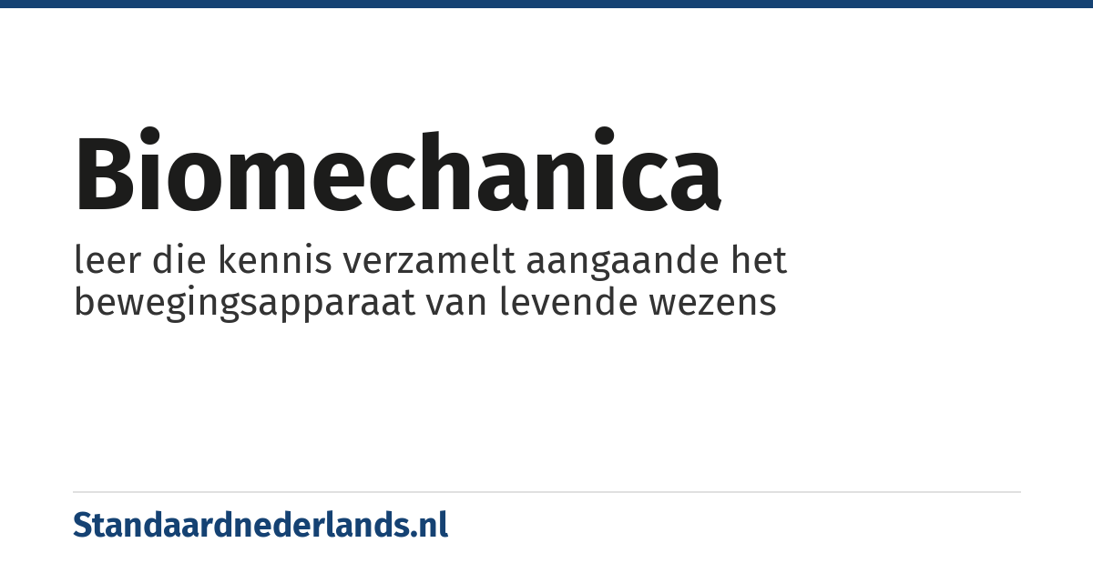 biomechanica: leer die kennis verzamelt aangaande het bewegingsapparaat van levende wezens