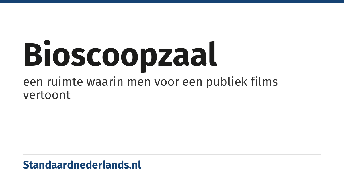 bioscoopzaal: een ruimte waarin men voor een publiek films vertoont