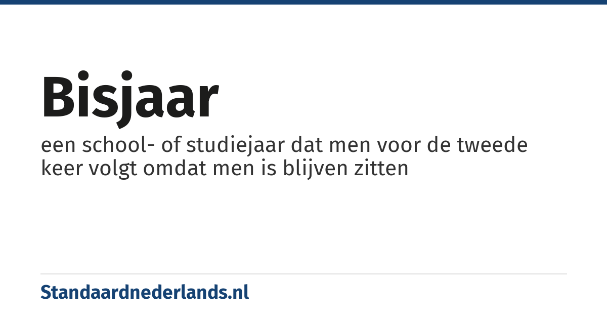 bisjaar: een school- of studiejaar dat men voor de tweede keer volgt omdat men is blijven zitten