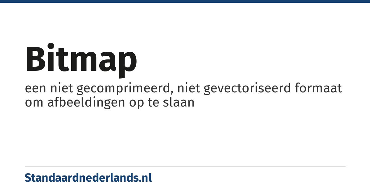 bitmap: een niet gecomprimeerd, niet gevectoriseerd formaat om afbeeldingen op te slaan