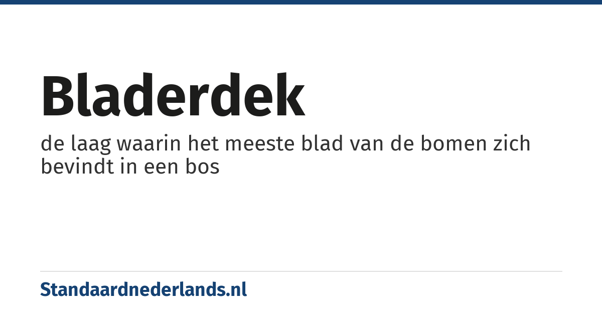 bladerdek: de laag waarin het meeste blad van de bomen zich bevindt in een bos