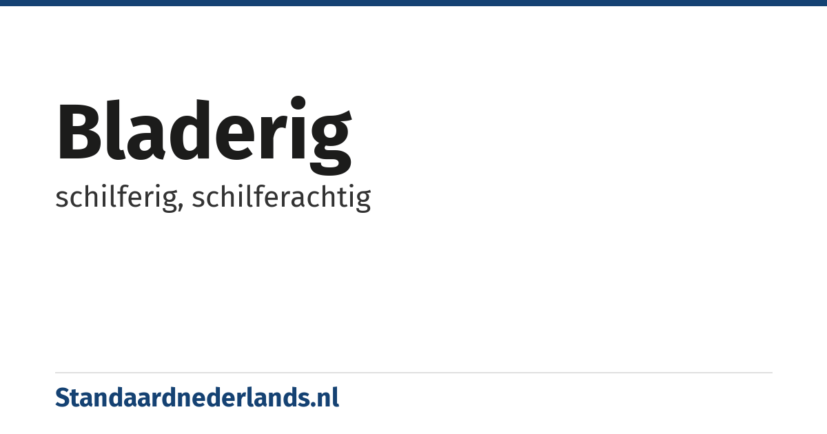 bladerig: schilferig, schilferachtig