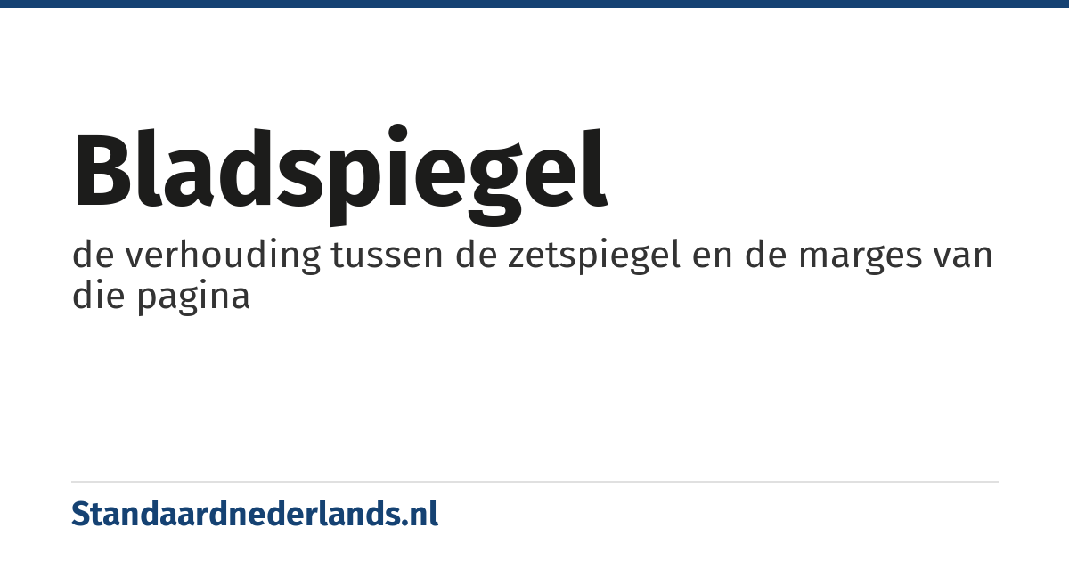 bladspiegel: de verhouding tussen de zetspiegel en de marges van die pagina