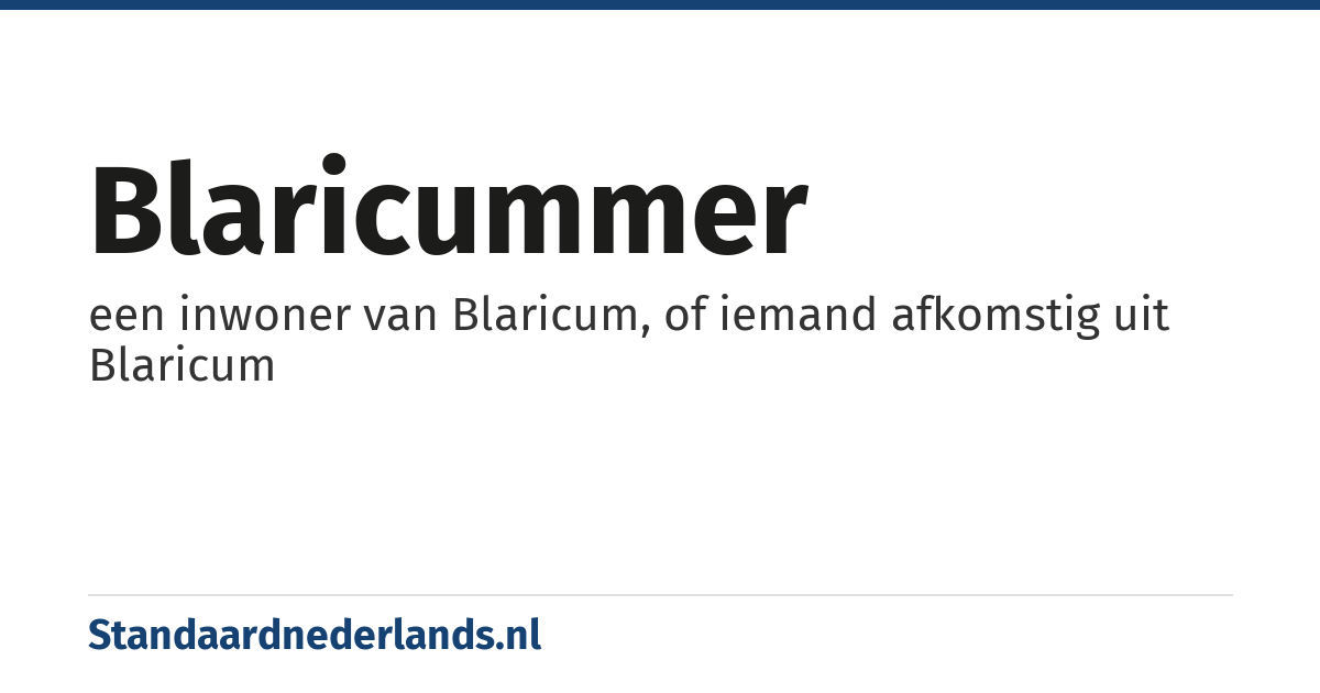 Blaricummer: een inwoner van Blaricum, of iemand afkomstig uit Blaricum