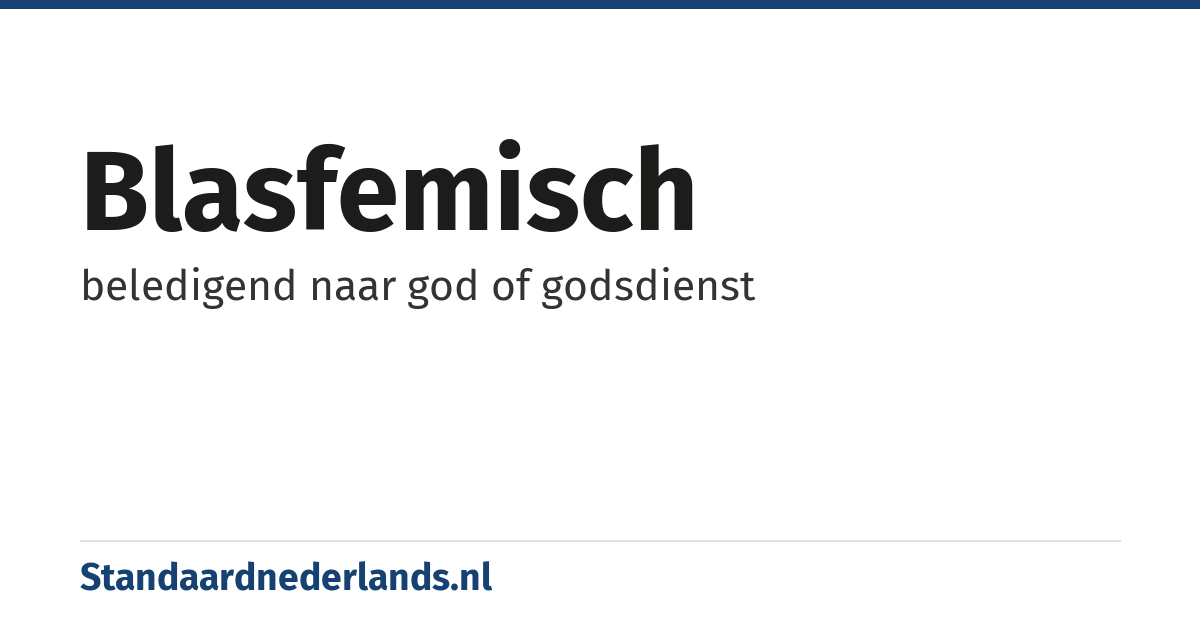 blasfemisch: beledigend naar god of godsdienst