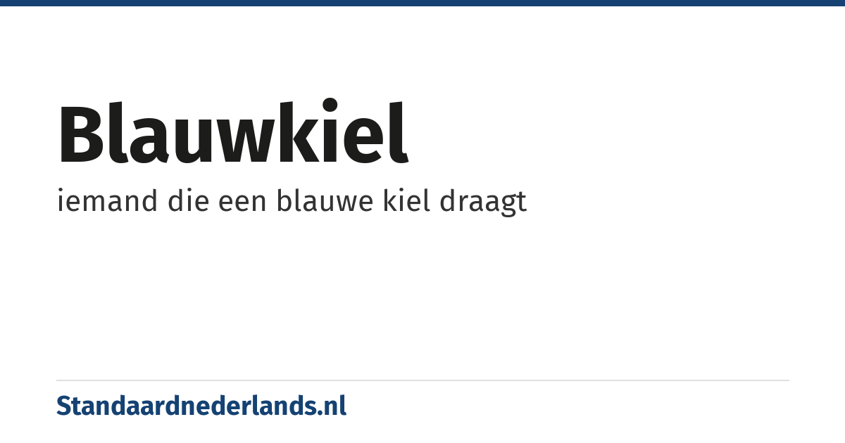 blauwkiel: iemand die een blauwe kiel draagt