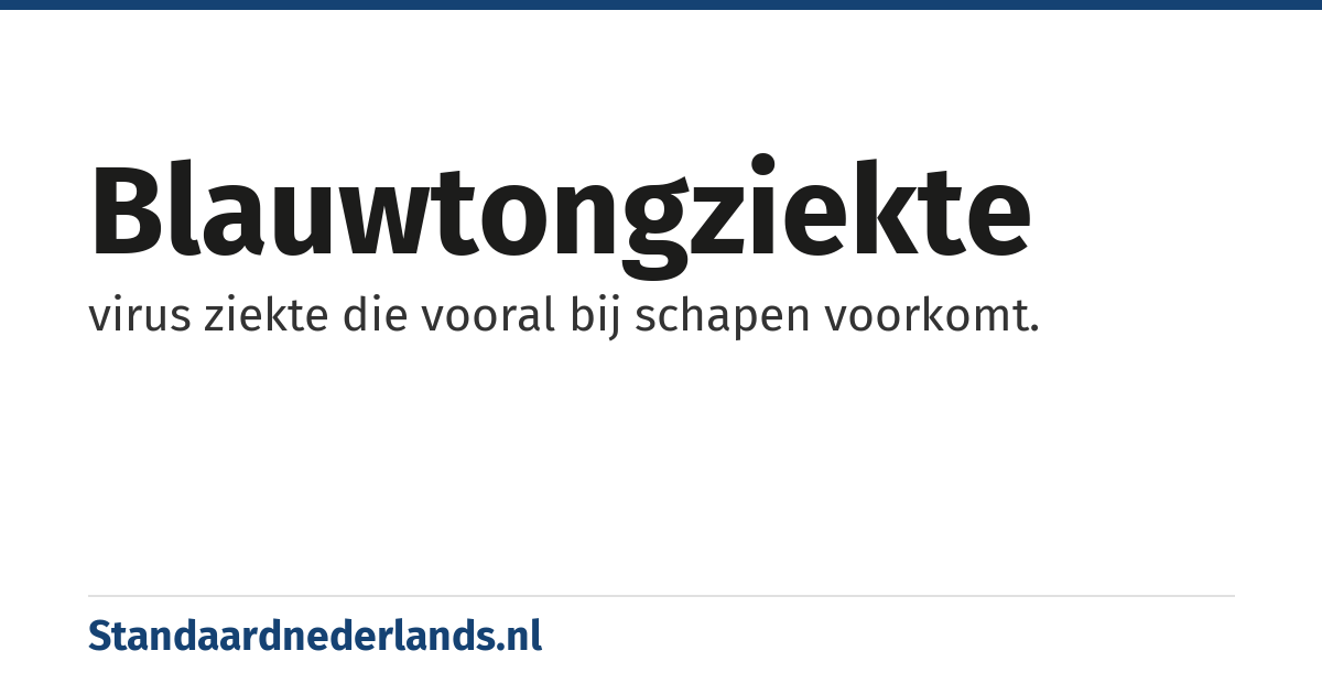 blauwtongziekte: virus ziekte die vooral bij schapen voorkomt.