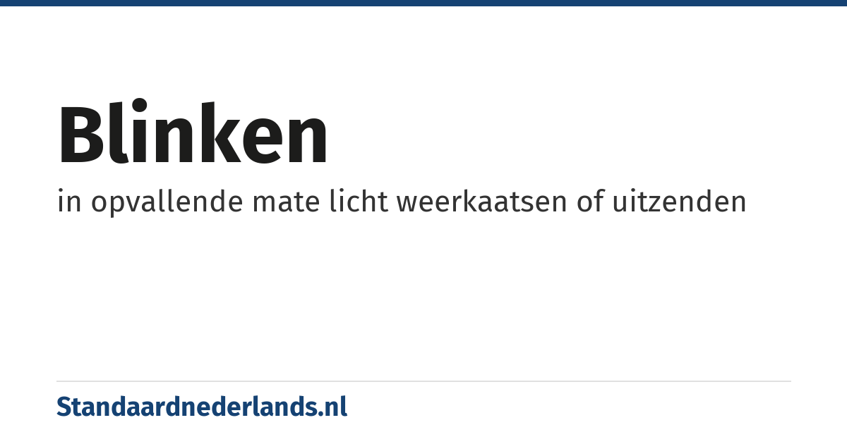 blinken: in opvallende mate licht weerkaatsen of uitzenden