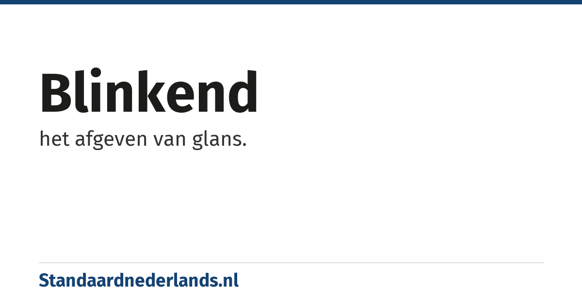 blinkend: het afgeven van glans.