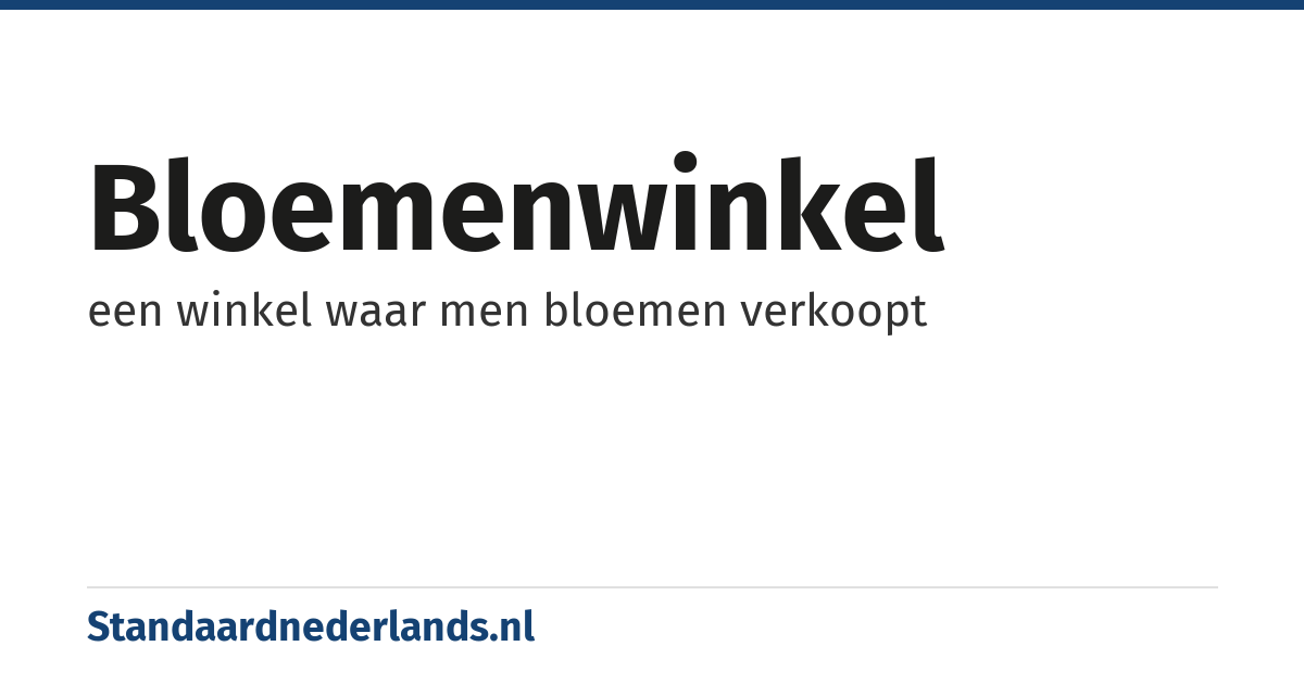 bloemenwinkel: een winkel waar men bloemen verkoopt