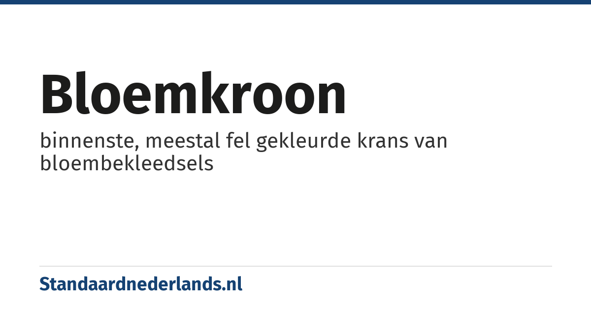 bloemkroon: binnenste, meestal fel gekleurde krans van bloembekleedsels
