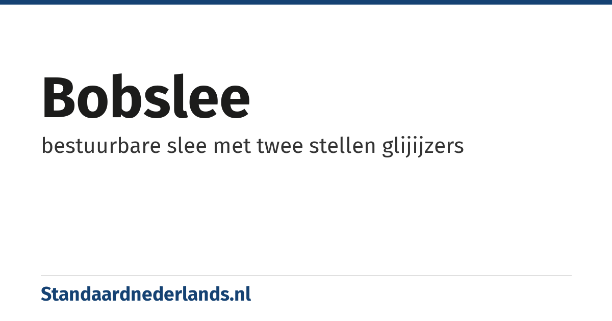 bobslee: bestuurbare slee met twee stellen glijijzers