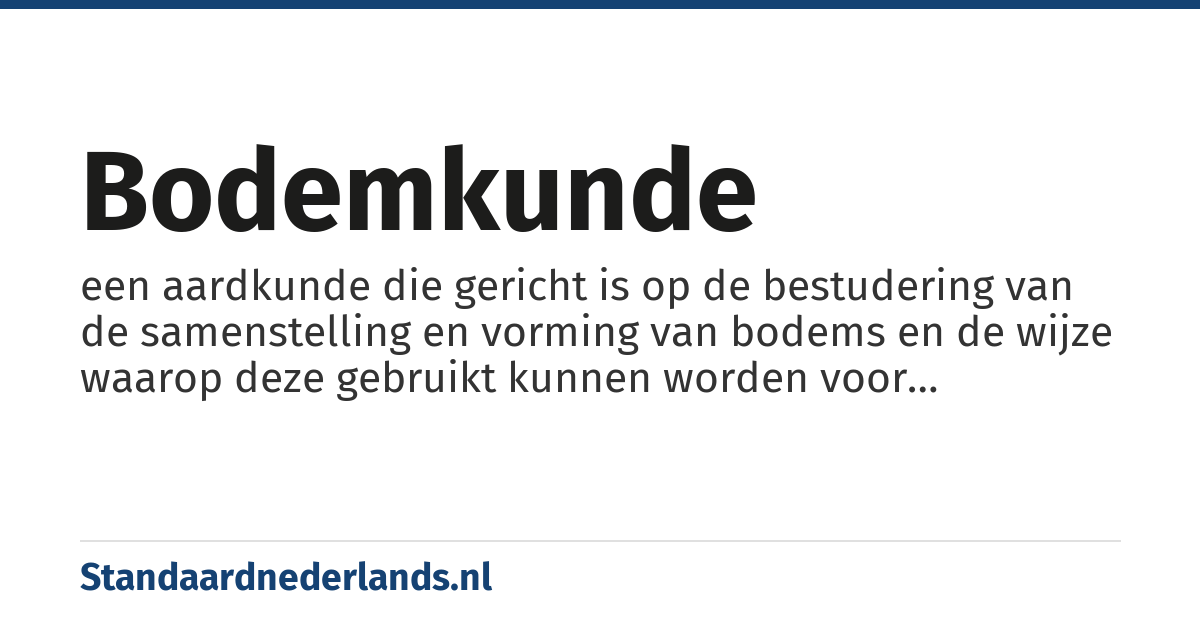 bodemkunde: een aardkunde die gericht is op de bestudering van de samenstelling en vorming van bodems en de wijze waarop deze gebruikt kunnen worden voor allerhande bouw- en landbouw doeleinden
