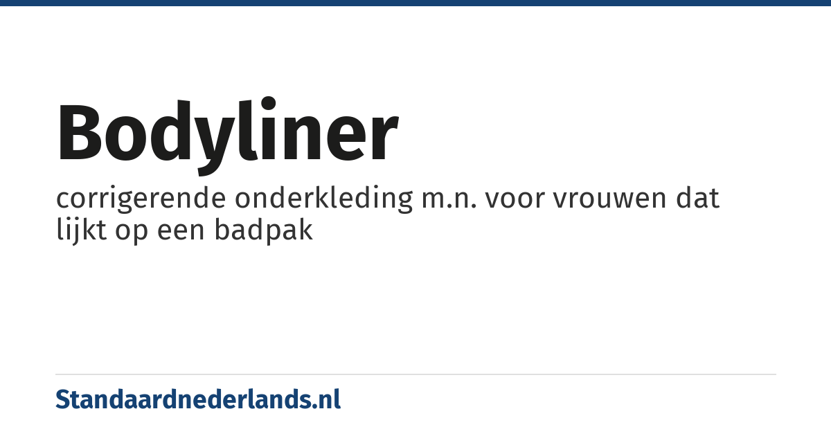 bodyliner: corrigerende onderkleding m.n. voor vrouwen dat lijkt op een badpak