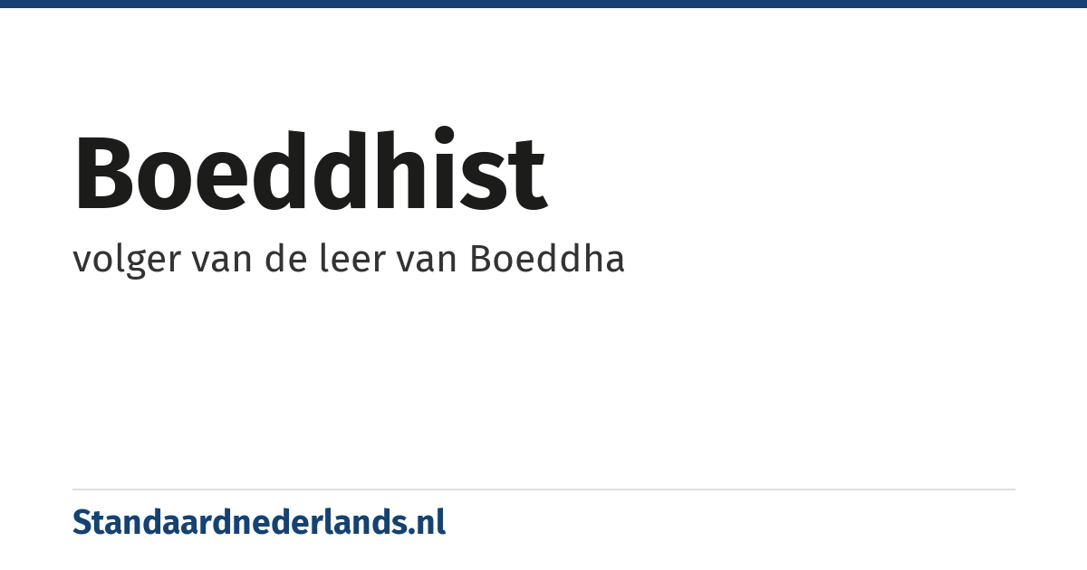 boeddhist: volger van de leer van Boeddha