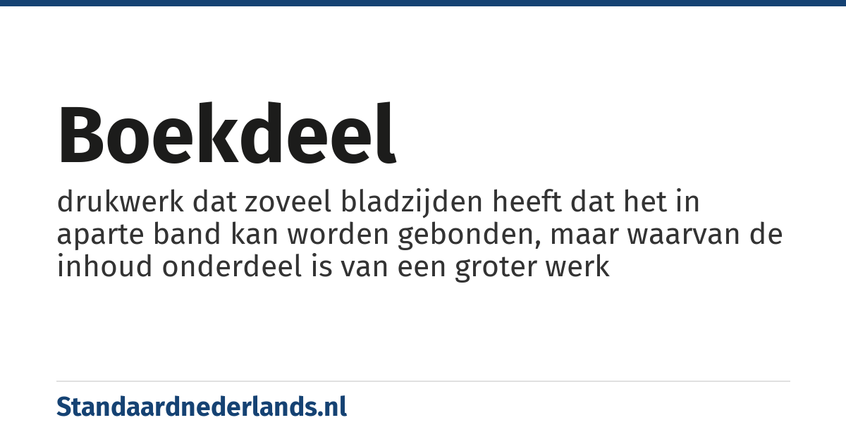 boekdeel: drukwerk dat zoveel bladzijden heeft dat het in aparte band kan worden gebonden, maar waarvan de inhoud onderdeel is van een groter werk