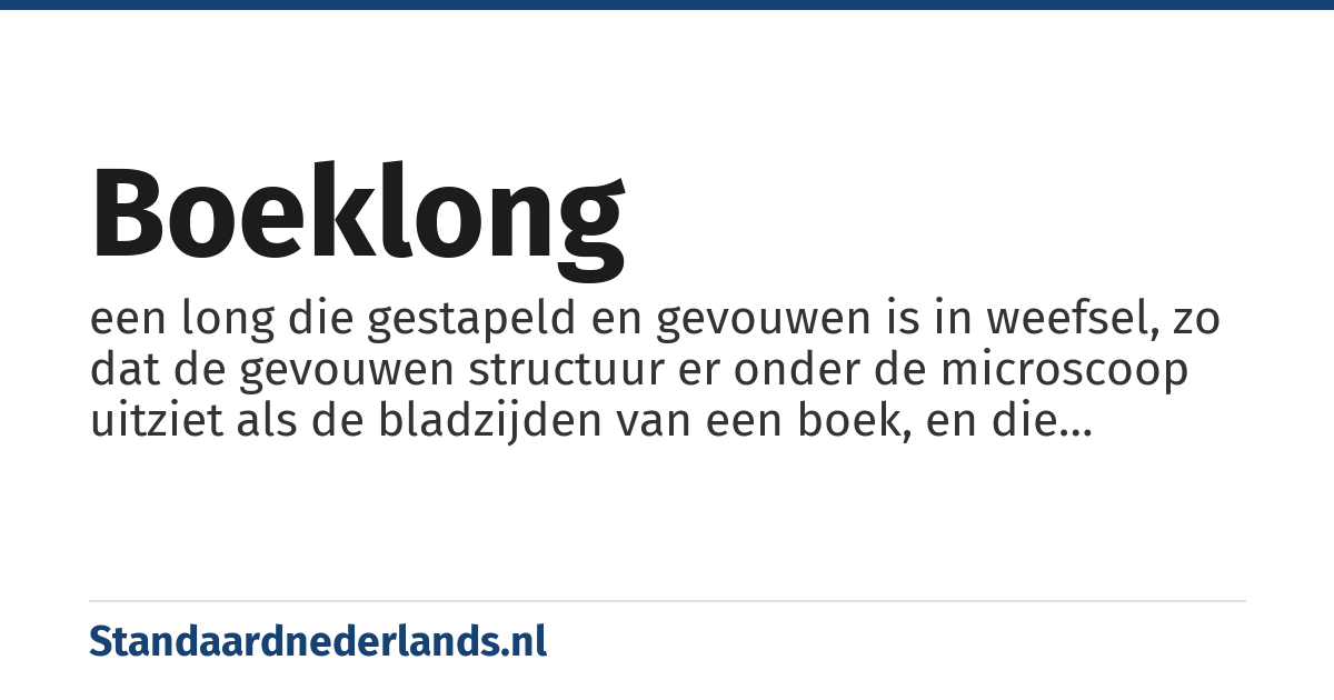 boeklong: een long die gestapeld en gevouwen is in weefsel, zo dat de gevouwen structuur er onder de microscoop uitziet als de bladzijden van een boek, en die gelegen in een speciale lichaamsholte